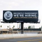 Lowell Herb Company Advertises Jobs for Pardoned, Nonviolent Offenders Lowells billboard mg magazine