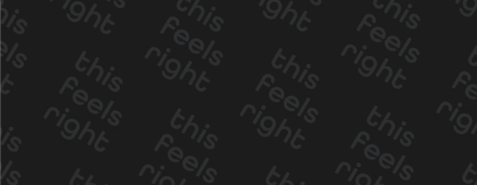 this feels right logo black background gray text repeating the phrase this feels right in lowercase letters