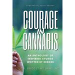 Family Physician and CEO of Green Harvest Health Dr. Bridget Williams Releases new book Courage in Cannabis courage in cannabis book cover