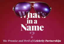 What’s in a Name? The Promise and Peril of Celebrity Partnerships Feature-Whats-in-a-Name opener web