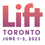 Lift Events & Experiences Returns to Toronto, June 1-3, Announces Speaker, Exhibit & Partnership Opportunities Lift-Logo Toronto Color Dates