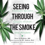 The Science about MJ Explained in New Book by Esteemed Cannabis Expert Seeing through the Smoke