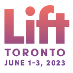 Top 10 experiences at Lift Toronto + keynote announcement Lift-Logo Toronto Color Dates
