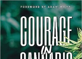 Courage in Cannabis, Volume 2 – The Triumphant Stories: A New Anthology Celebrating the Potent Benefits of Cannabis in Communities, Business, and Medicine Courage in Cannabis